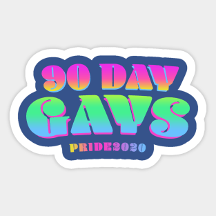 90 Day Gays - Pride 2020 Sticker